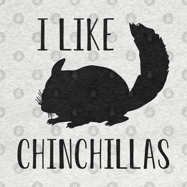 Chinchilla - I like chinchillas by KC Happy Shop